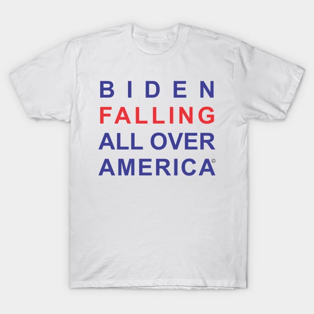 Biden Falling All Over America T-Shirt by Slogan Gurus